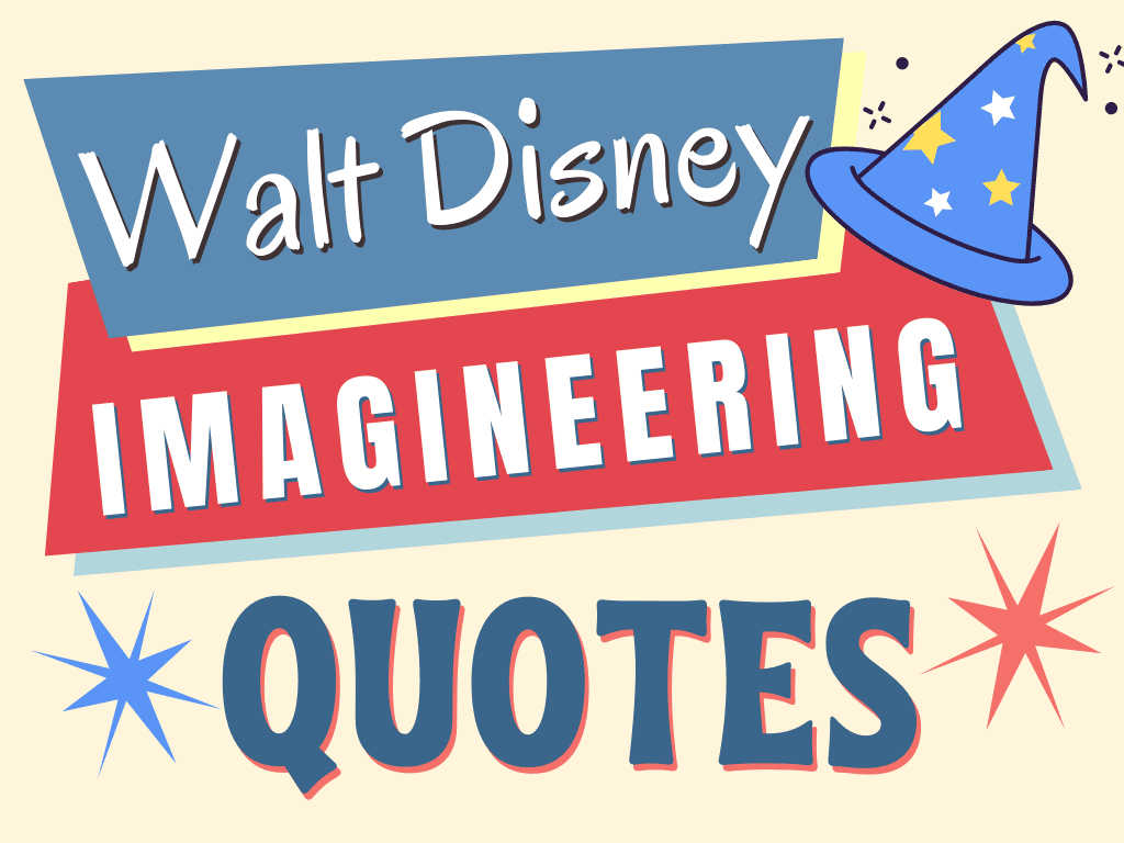 Walt Disney Imagineering Quotes